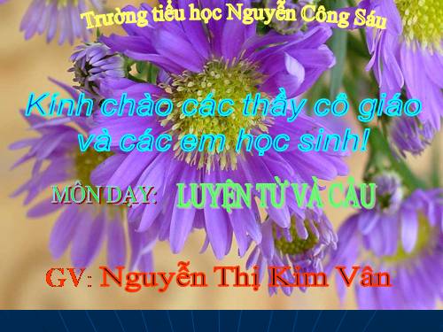 Tuần 23. Nhân hoá. Ôn tập cách đặt và trả lời câu hỏi Như thế nào?