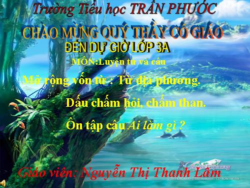 Tuần 13. MRVT: Từ địa phương. Dấu chấm hỏi, chấm than