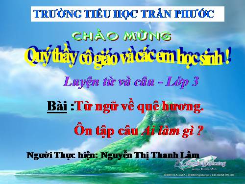 Tuần 11. MRVT: Quê hương. Ôn tập câu Ai làm gì?