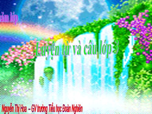 Tuần 14. Ôn tập về từ chỉ đặc điểm. Ôn tập câu Ai thế nào?