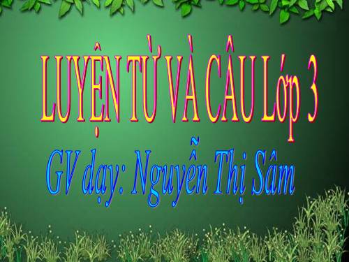 Tuần 19. Nhân hoá. Ôn tập cách đặt và trả lời câu hỏi Khi nào?