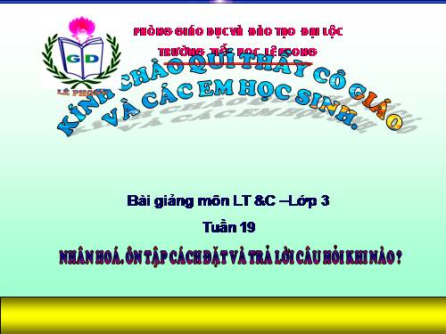 Tuần 19. Nhân hoá. Ôn tập cách đặt và trả lời câu hỏi Khi nào?