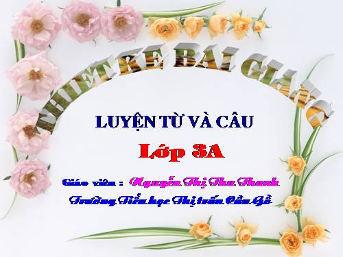 Tuần 19. Nhân hoá. Ôn tập cách đặt và trả lời câu hỏi Khi nào?