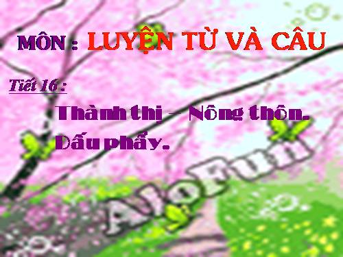 Tuần 16. MRVT: Thành thị - Nông thôn. Dấu phẩy