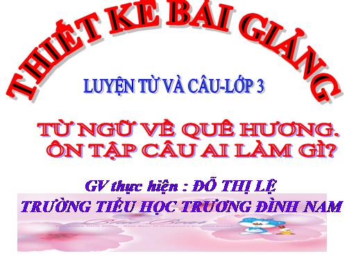 Tuần 11. MRVT: Quê hương. Ôn tập câu Ai làm gì?