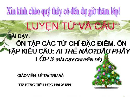 Tuần 17. Ôn về từ chỉ đặc điểm. Ôn tập câu Ai thế nào? Dấu phẩy