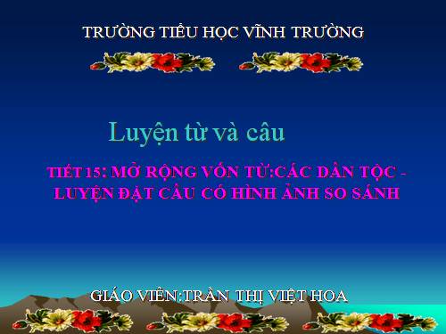 Tuần 15. MRVT: Các dân tộc. Luyện đặt câu có hình ảnh so sánh