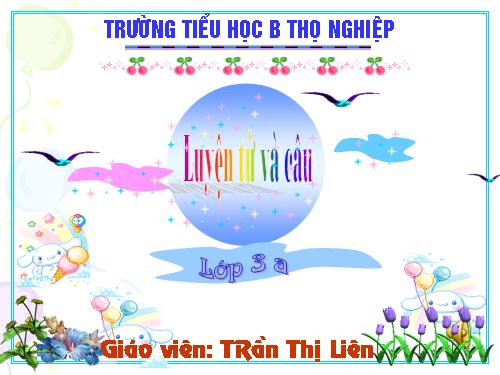 Tuần 11. MRVT: Quê hương. Ôn tập câu Ai làm gì?