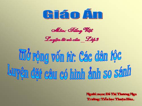 Tuần 15. MRVT: Các dân tộc. Luyện đặt câu có hình ảnh so sánh