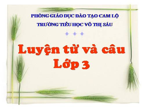 Tuần 14. Ôn tập về từ chỉ đặc điểm. Ôn tập câu Ai thế nào?