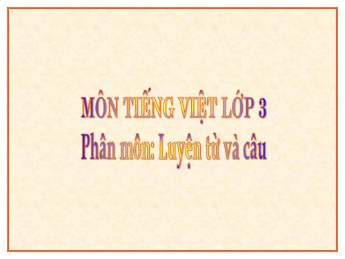 Tuần 7. Ôn tập về từ chỉ hoạt động, trạng thái. So sánh