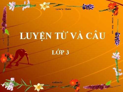 Tuần 25. Nhân hoá. Ôn tập cách đặt và trả lời câu hỏi Vì sao?