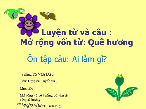 Tuần 11. MRVT: Quê hương. Ôn tập câu Ai làm gì?