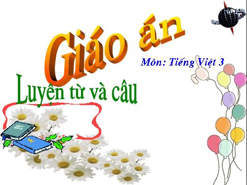 Tuần 11. MRVT: Quê hương. Ôn tập câu Ai làm gì?