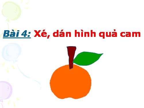 Bài 4. Xé, dán hình quả cam