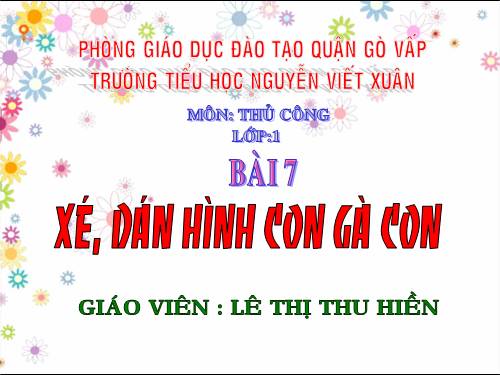 Bài 7. Xé, dán hình con gà con