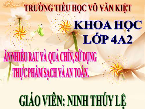 Bài 10. Ăn nhiều rau và quả chín, sử dụng thực phẩm sạch và an toàn