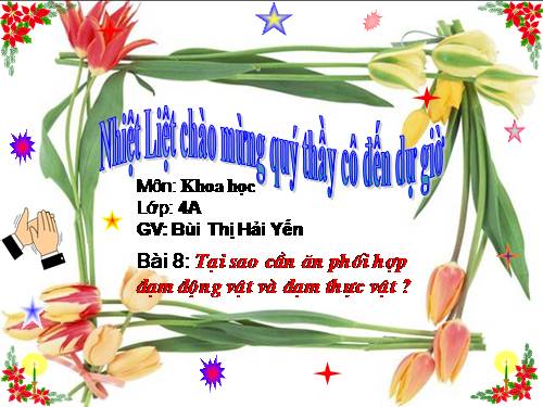 Bài 8. Tại sao cần ăn phối hợp đạm động vật và đạm thực vật?