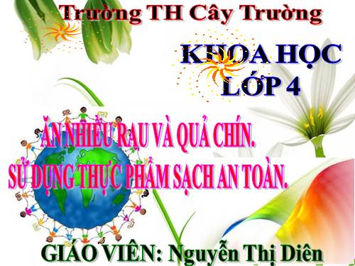Bài 10. Ăn nhiều rau và quả chín, sử dụng thực phẩm sạch và an toàn