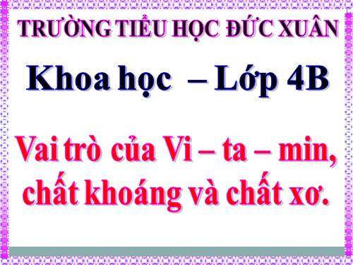 Bài 6. Vai trò của vi-ta -min, chất khoáng và chất xơ