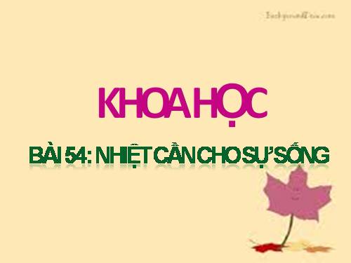 Bài 54. Nhiệt cần cho sự sống