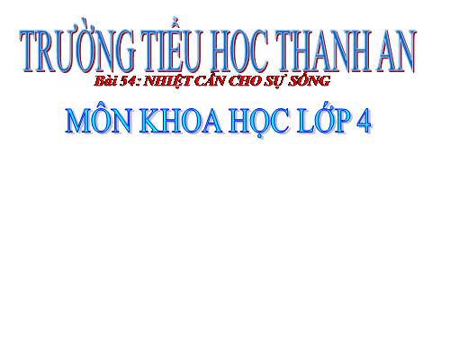 Bài 54. Nhiệt cần cho sự sống