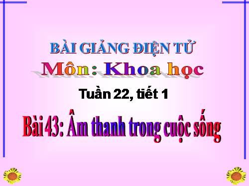 Bài 43. Âm thanh trong cuộc sống