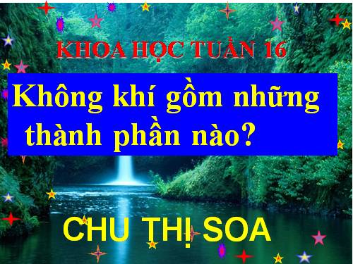 Bài 32. Không khí gồm những thành phần nào?
