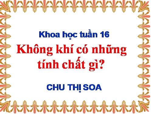 Bài 31. Không khí có những tính chất gì?