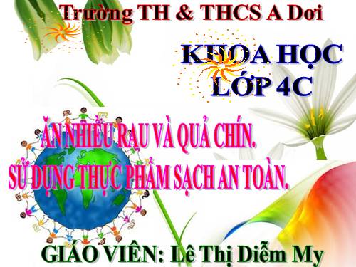 Bài 10. Ăn nhiều rau và quả chín, sử dụng thực phẩm sạch và an toàn