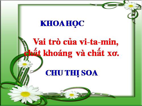 Bài 6. Vai trò của vi-ta -min, chất khoáng và chất xơ