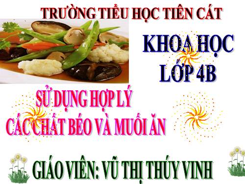 Bài 9. Sử dụng hơp lí các chất béo và muối ăn