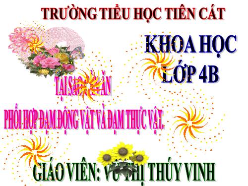 Bài 8. Tại sao cần ăn phối hợp đạm động vật và đạm thực vật?