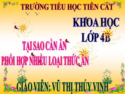 Bài 7. Tại sao cần ăn phối hợp nhiều loại thức ăn?