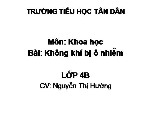 Bài 39. Không khí bị ô nhiễm