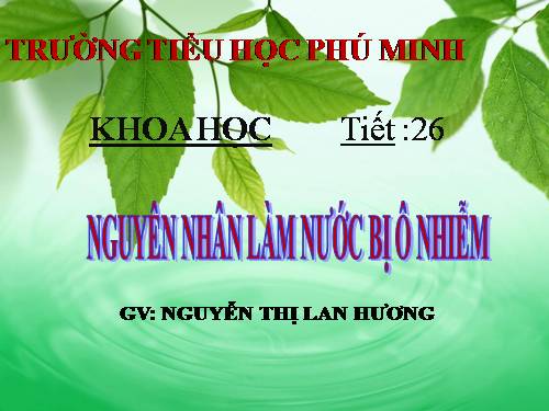 Bài 26. Nguyên nhân làm nước bị ô nhiễm