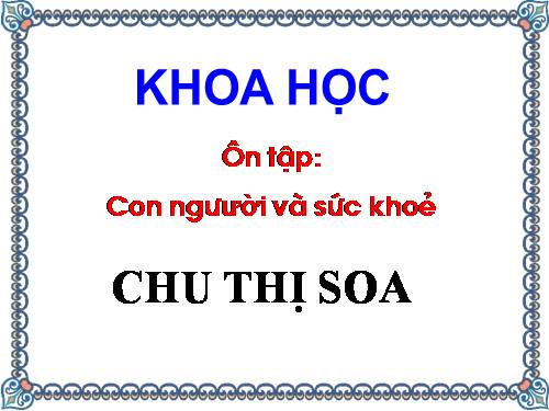 Bài 18 - 19. Ôn tập: Con người và sức khoẻ