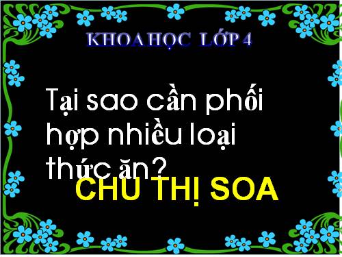 Bài 7. Tại sao cần ăn phối hợp nhiều loại thức ăn?