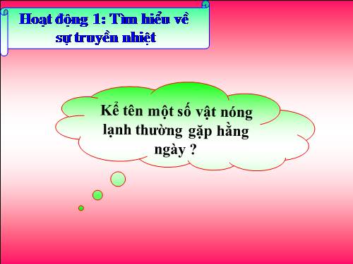 Bài 51. Nóng, lạnh và nhiệt độ (tiếp theo)