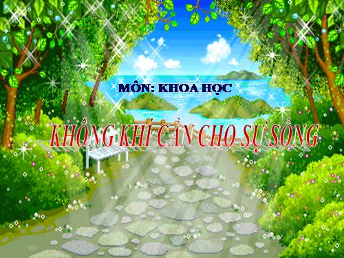 Bài 36. Không khí cần cho sự sống