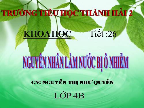 Bài 26. Nguyên nhân làm nước bị ô nhiễm