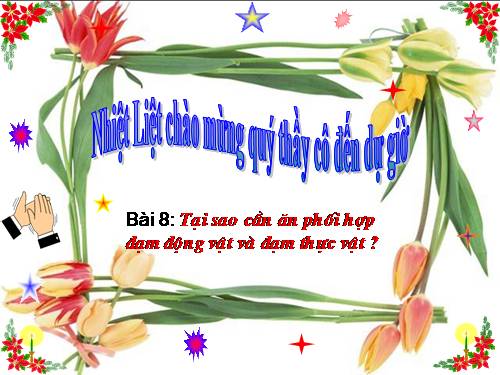 Bài 8. Tại sao cần ăn phối hợp đạm động vật và đạm thực vật?