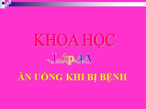 Bài 16. Ăn uống khi bị bệnh