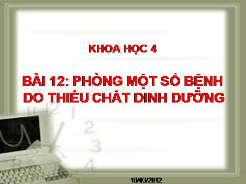 Bài 12. Phòng một số bệnh do thiếu chất dinh dưỡng