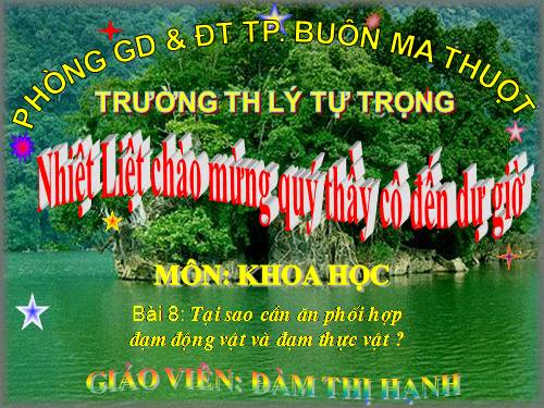 Bài 8. Tại sao cần ăn phối hợp đạm động vật và đạm thực vật?