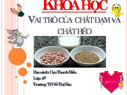 Bài 5. Vai trò của chất đạm và chất béo