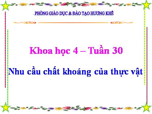 Bài 59. Nhu cầu chất khoáng của thực vật
