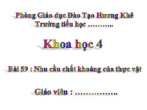 Bài 59. Nhu cầu chất khoáng của thực vật