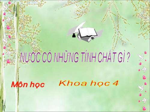 Bài 20. Nước có những tính chất gì?