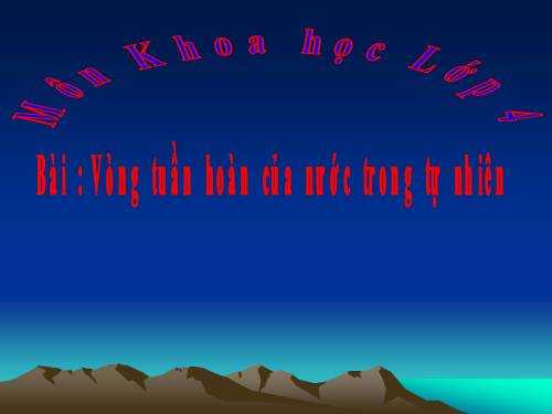 Bài 23. Sơ đồ vòng tuần hoàn của nước trong tự nhiên